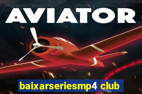 baixarseriesmp4 club